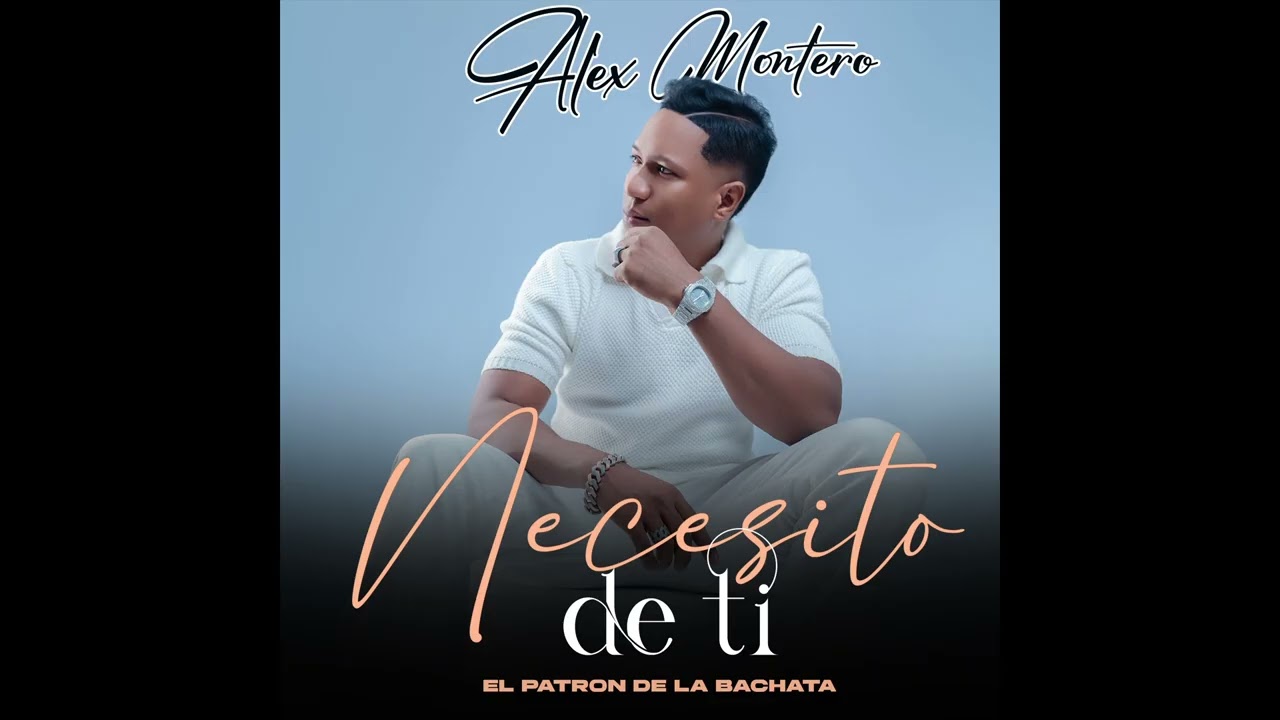 ALEX MONTERO - NECESITO DE TI