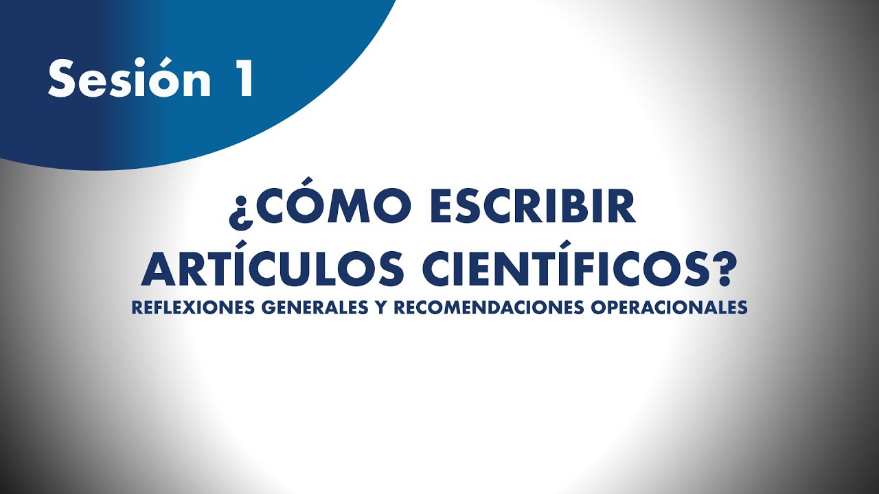 Sesión 1, Taller ¿Cómo escribir artículos científicos?.