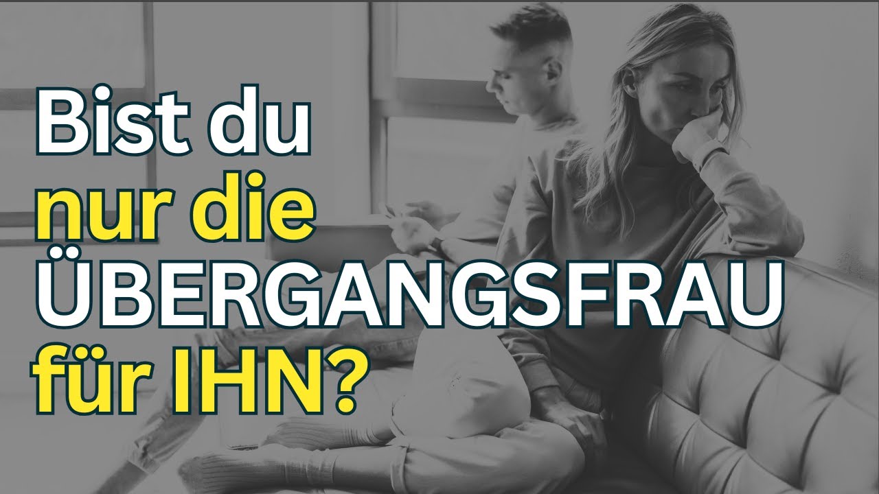 Wenn ein MANN diese 5 Dinge MEIDET – bist du nur eine “Übergangsfrau”!