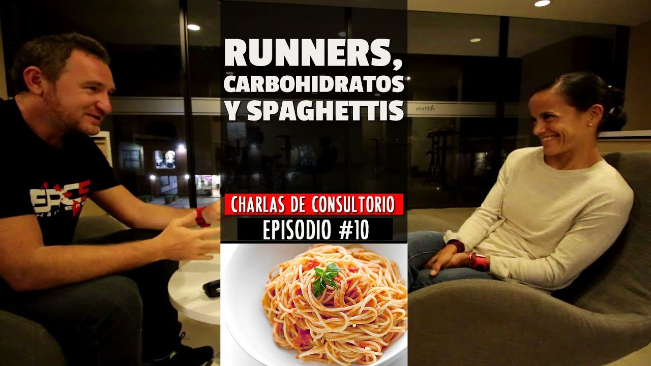 CORREDORES, CARBOHIDRATOS Y SPAGHETTIS. Charlas de Consultorio, Ep. #10 (con Mariana Sanchez)