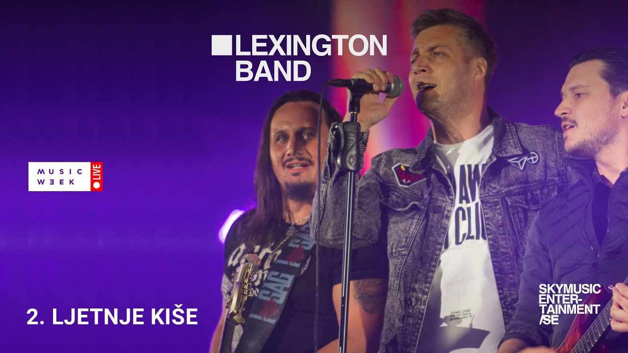 LEXINGTON / LjETNJE KIŠE / MUSIC WEEK LIVE