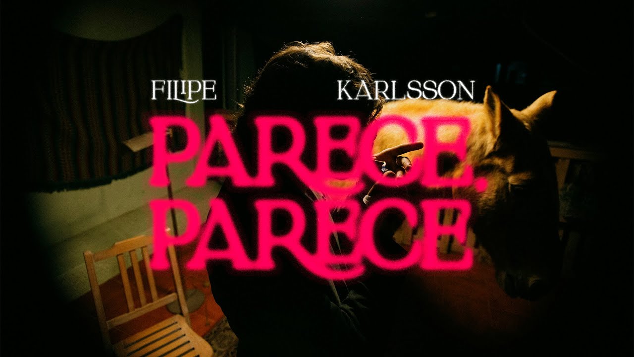 Filipe Karlsson - Parece, Parece