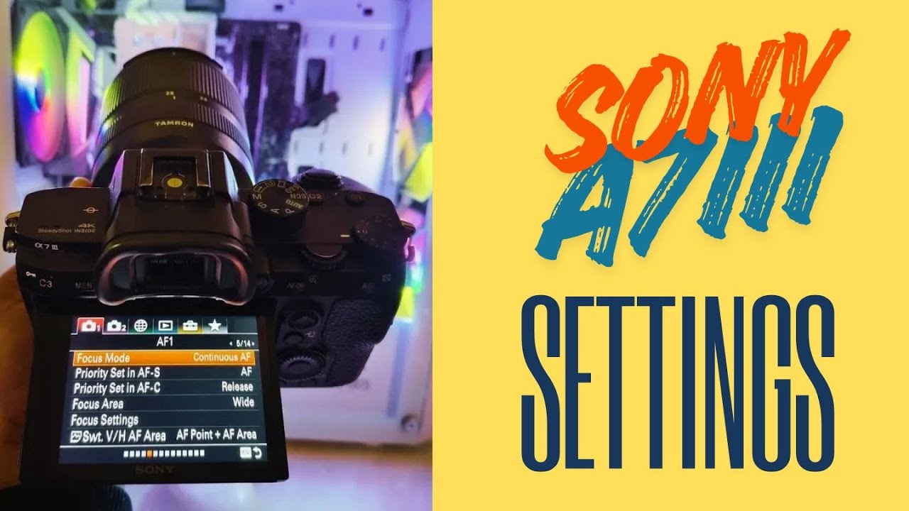 SONY A7III complete Setup - Sony A7III all menu settings explained for photo and Video