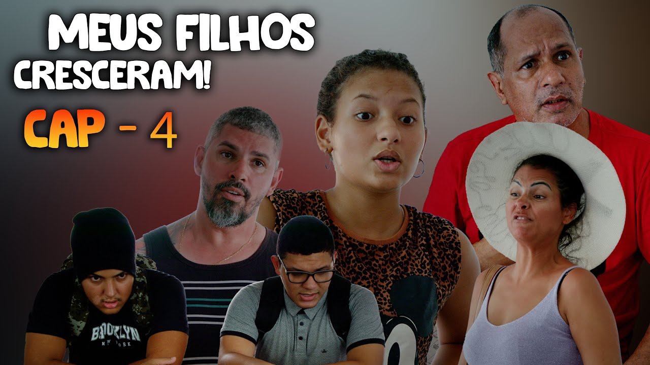 MEUS FILHOS CRESCERAM - CAP 4