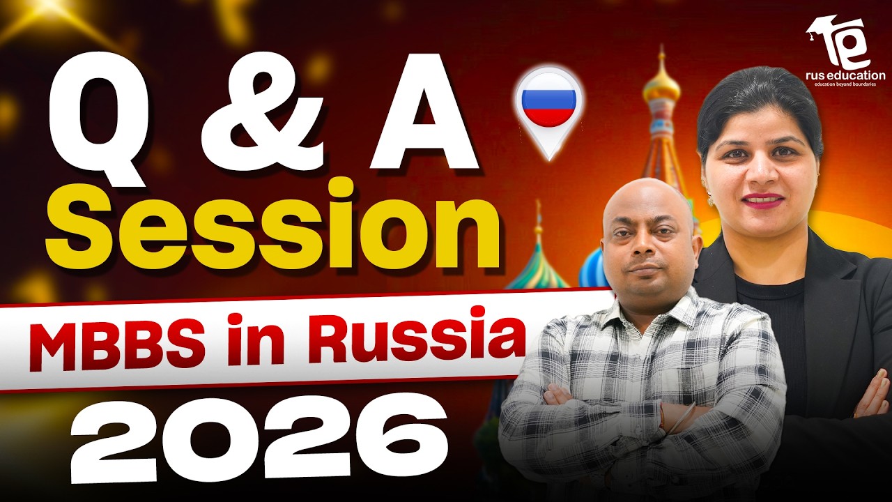 MBBS in Russia : Live Q & A Session | Complete Details - Fees, Hostel, Mess and Living Cost