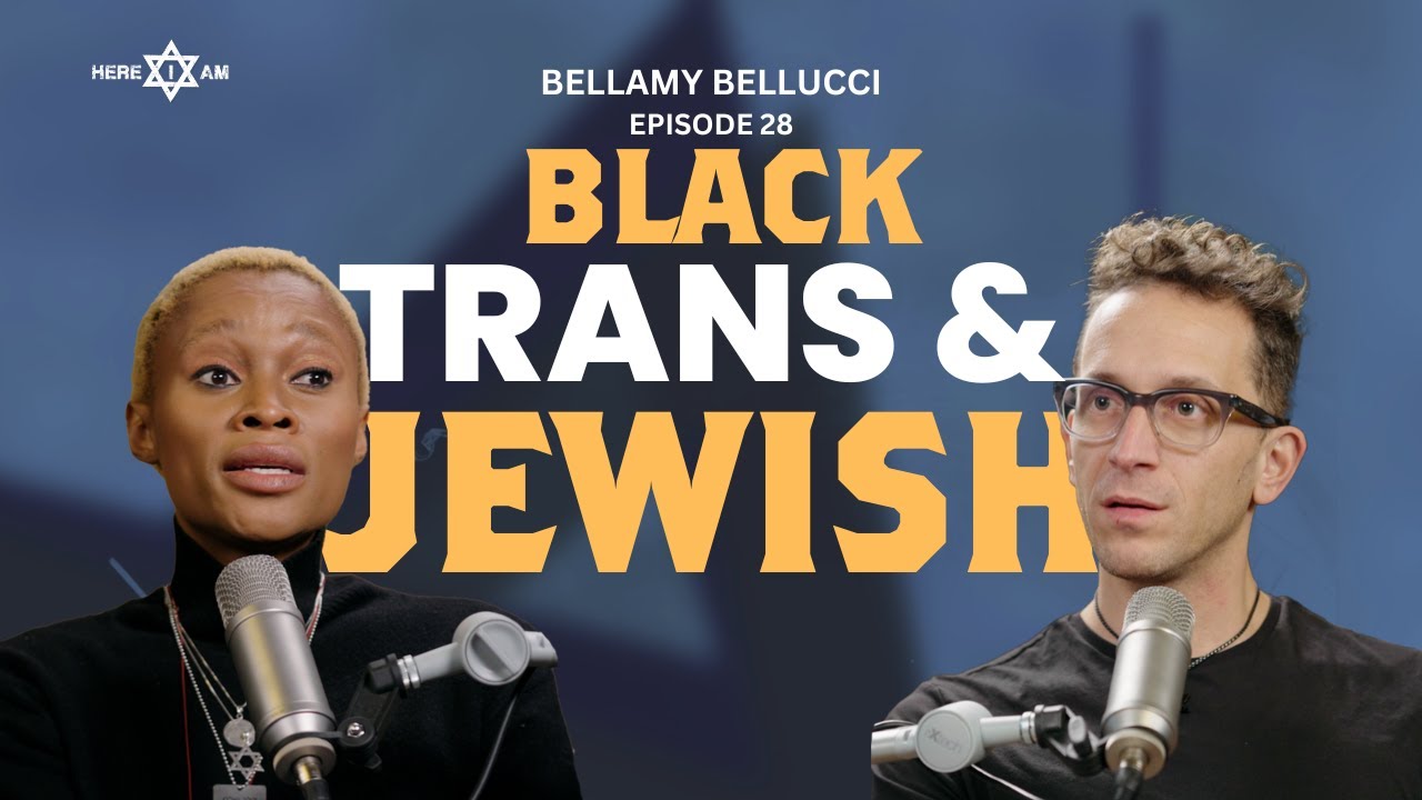 #Black, #Jewish, #Trans: A surprising perspective | EP 28 Bellamy Bellucci