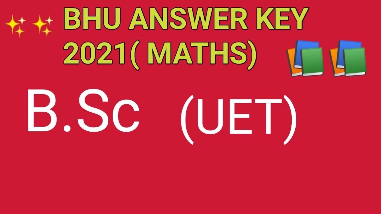 BHU bsc maths answer key | # answer key 2021 | uet |