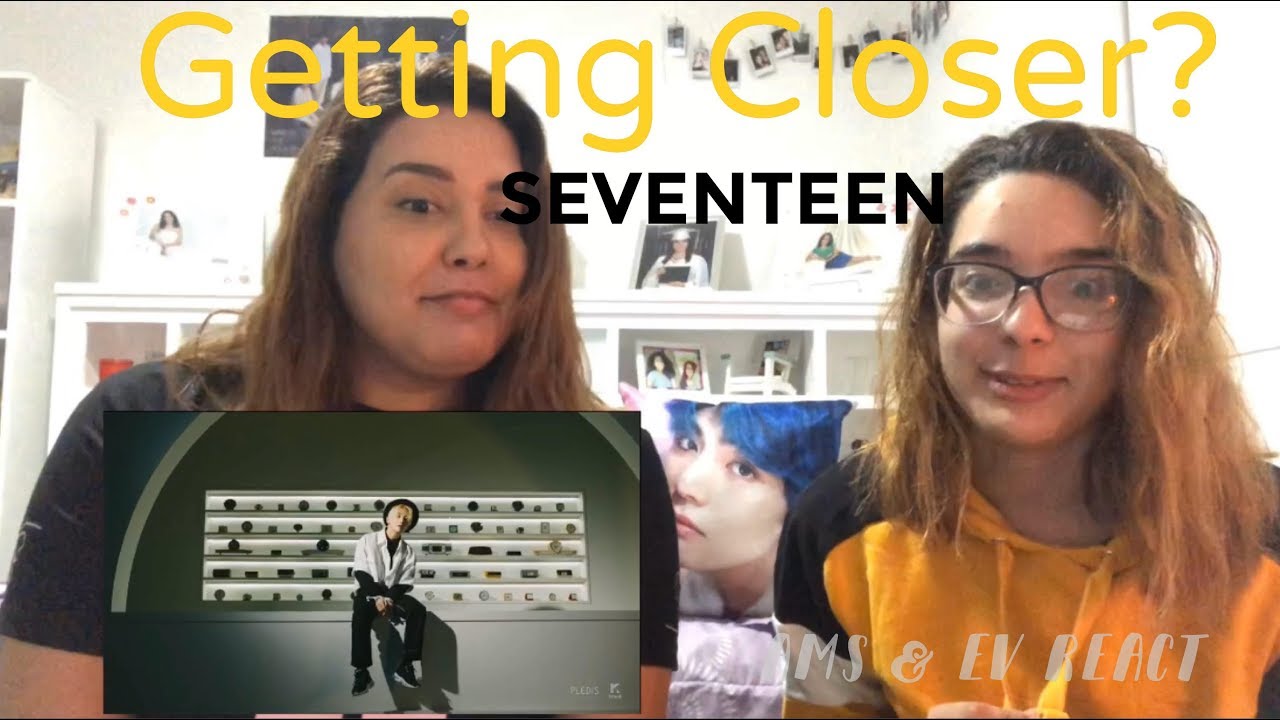 Reacting to SEVENTEEN: Getting Closer | Ams & Ev React