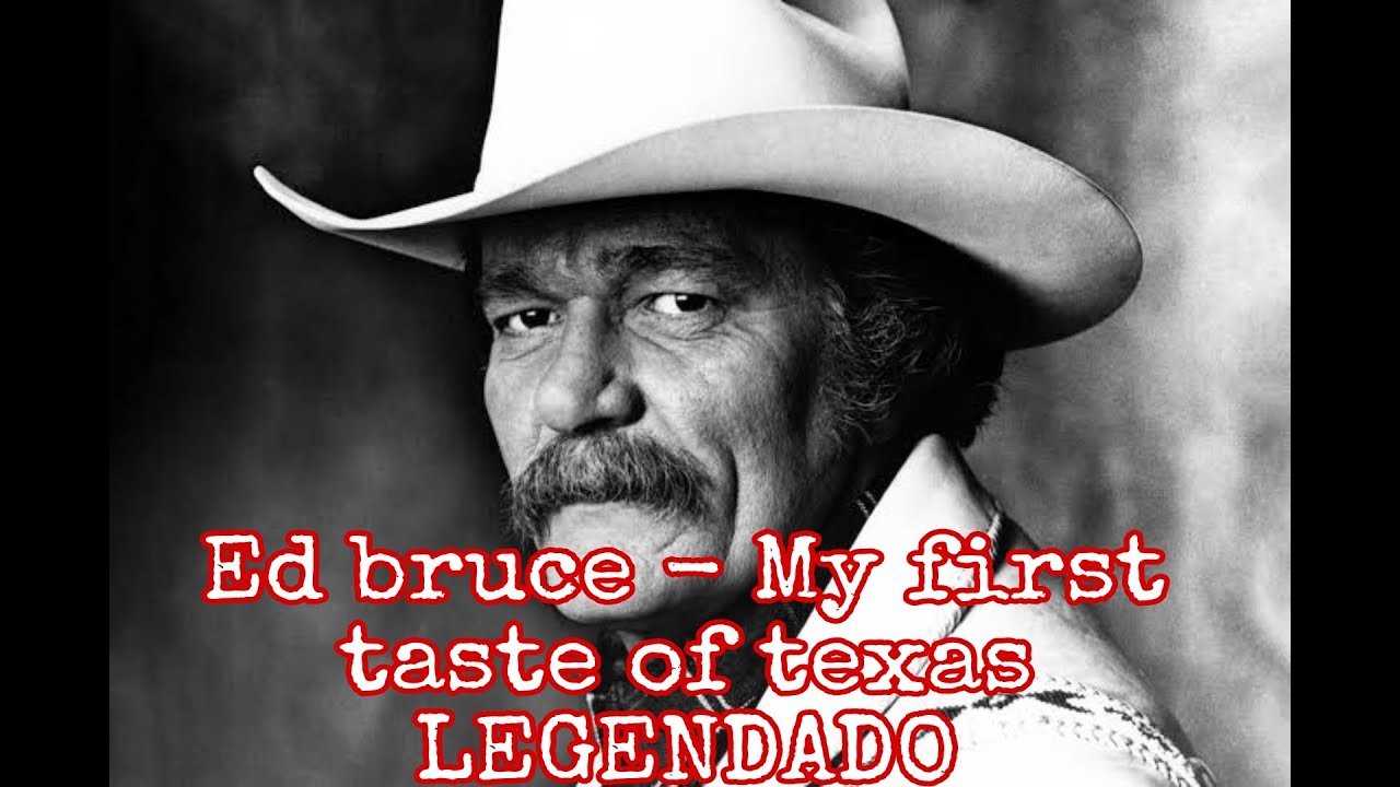 Ed Bruce - My First Taste of Texas LEGENDADO