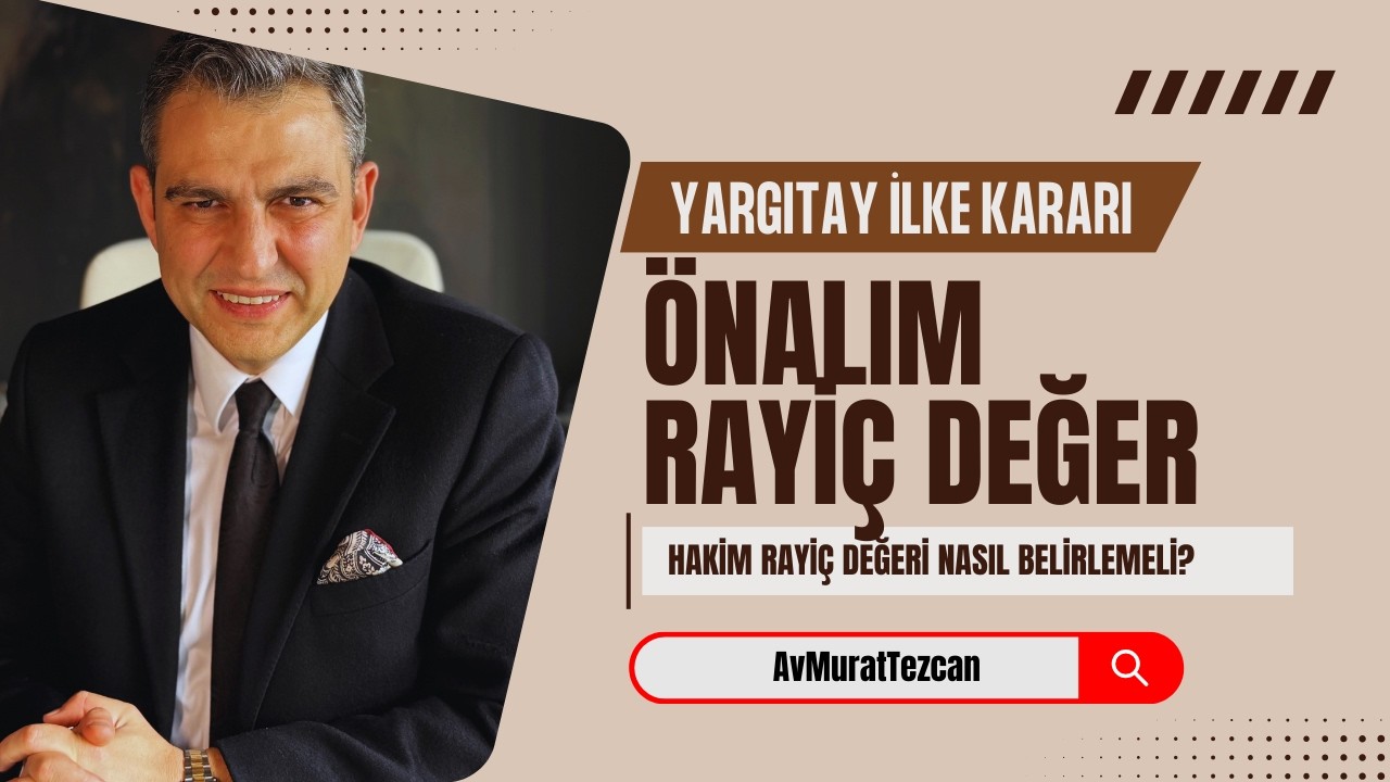 Önalımda Rayiç Bedel Nasıl Belirlenmeli? Yargıtay İlke Kararı Değişir mi?