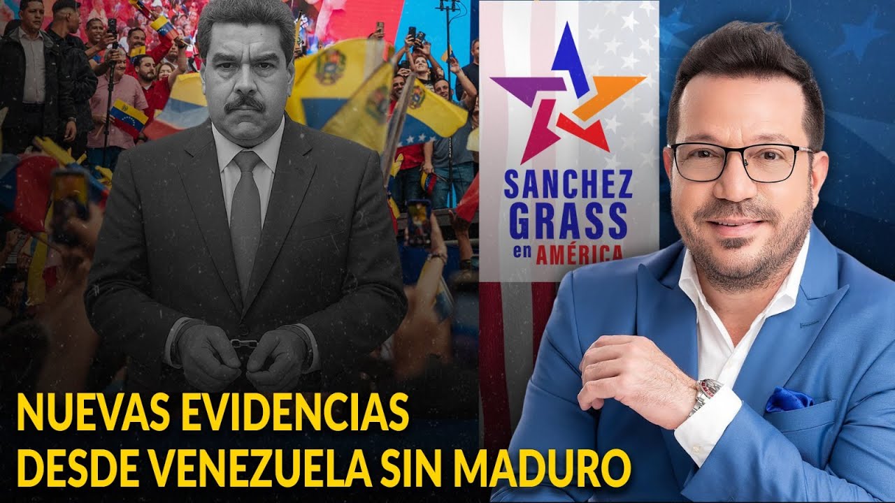 NUEVAS EVIDENCIAS DESDE VENEZUELA SIN MADURO  | S&aacute;nchez Grass