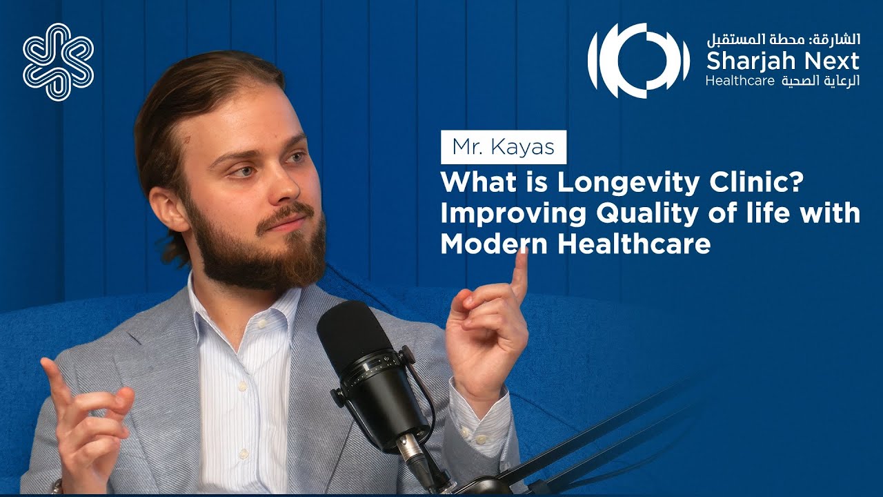 Ep 08: Sharjah Next: healthcare | What is Longevity Clinic? Improving Life with Modern Healthcare