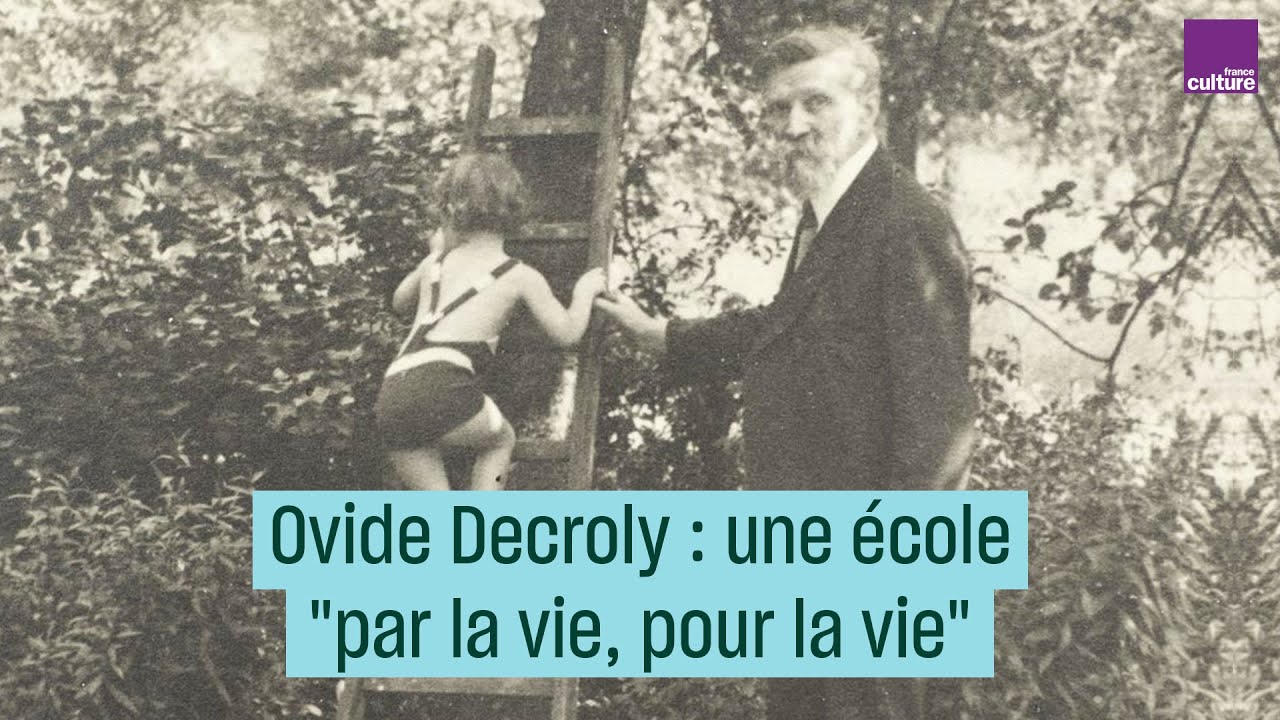 Ovide Decroly, pédagogue de génie : une école 