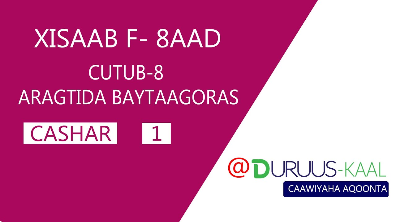 XISAAB F-8aad CUTUB-8 CASHAR 1 ARAGTIDA BAYTAAGORAS
