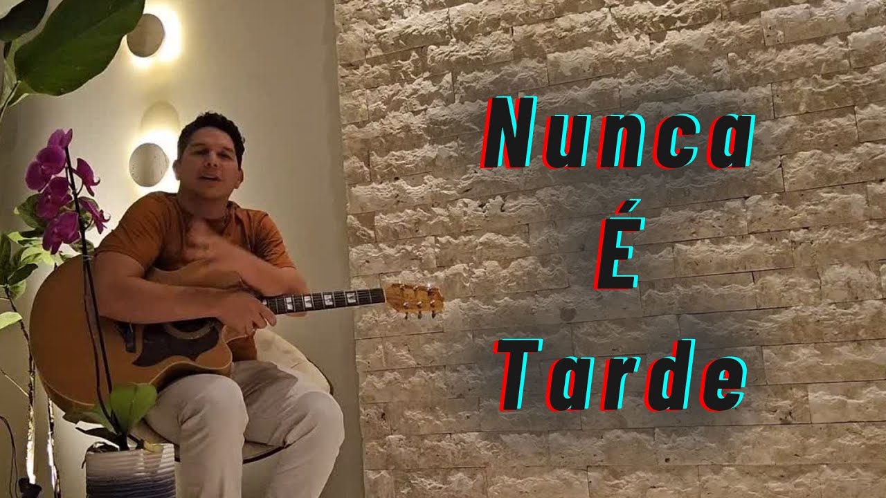 Nunca É Tarde