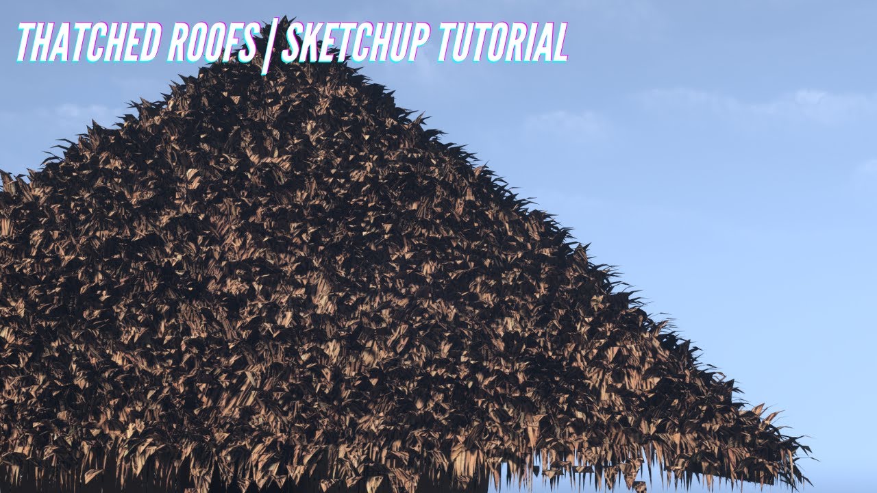 Sketchup Thatched Roof | Sketchup Tutorial