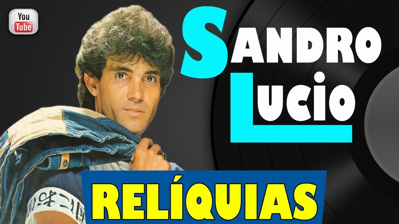 Sandro Lucio RELÍQUIAS Faixas Extraídas de Discos de Vinil