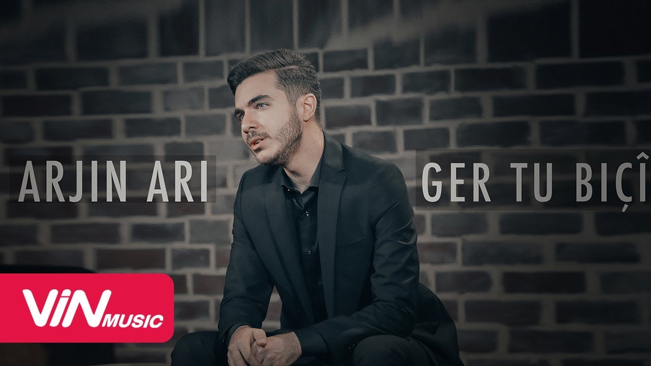 Arjin Ari - Ger Tu Biçî | ئارژين ئاری - گەر تو بچی