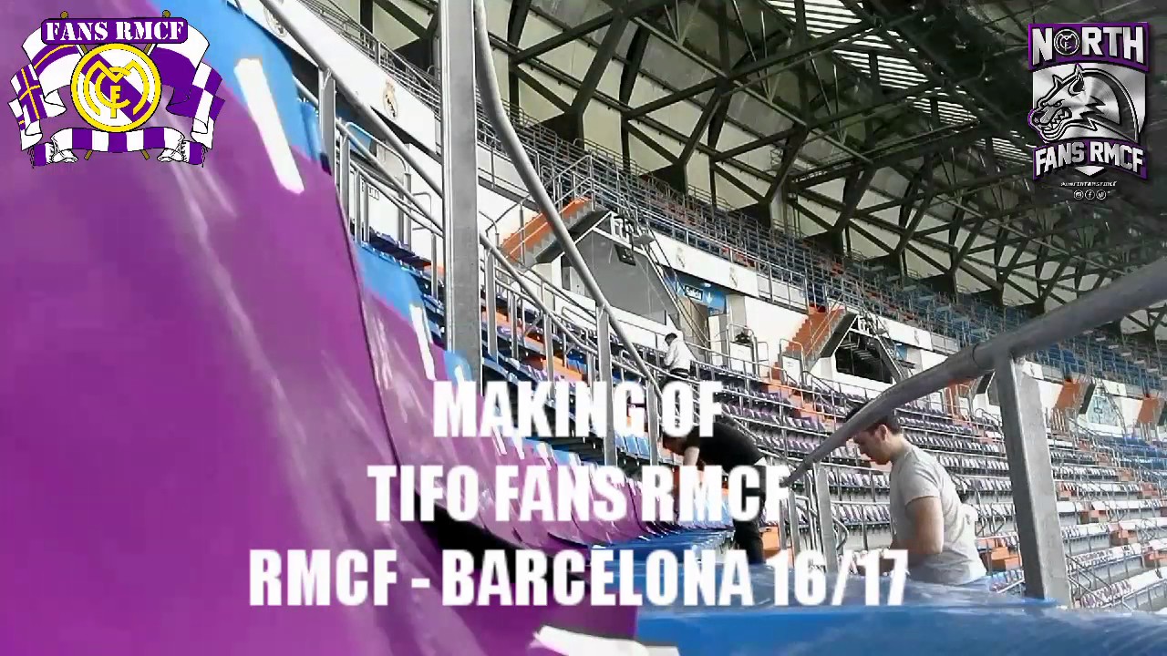 MAKING OF TIFO FANS RMCF REAL MADRID BARCELONA 16/17