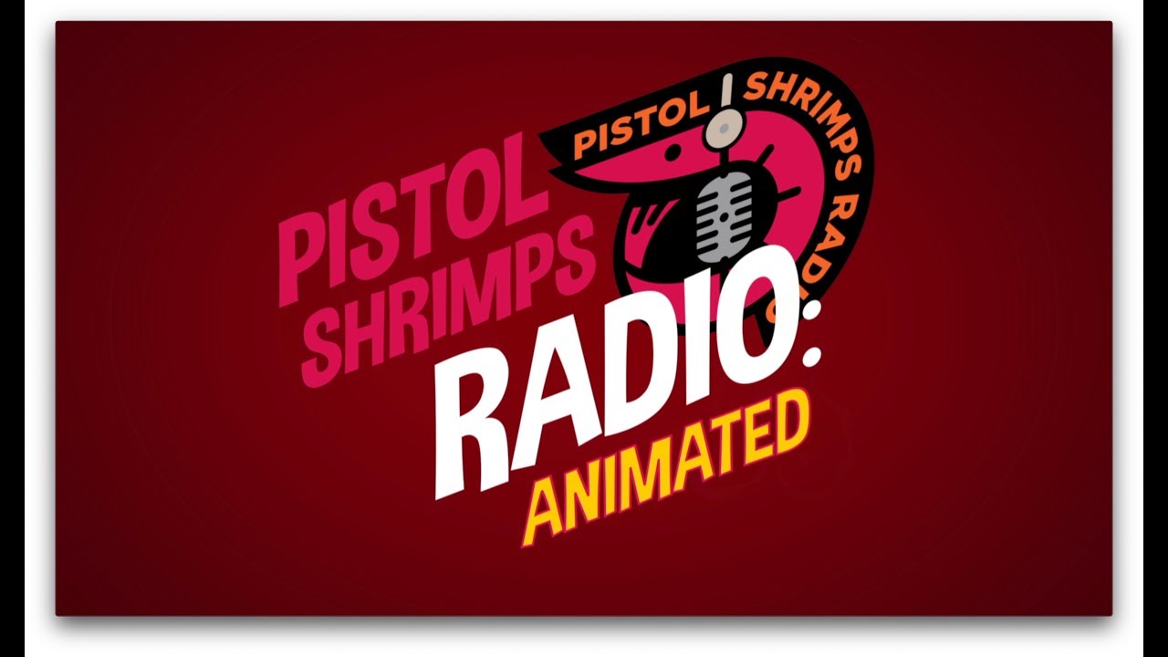 Pistol Shrimps Radio: Animated