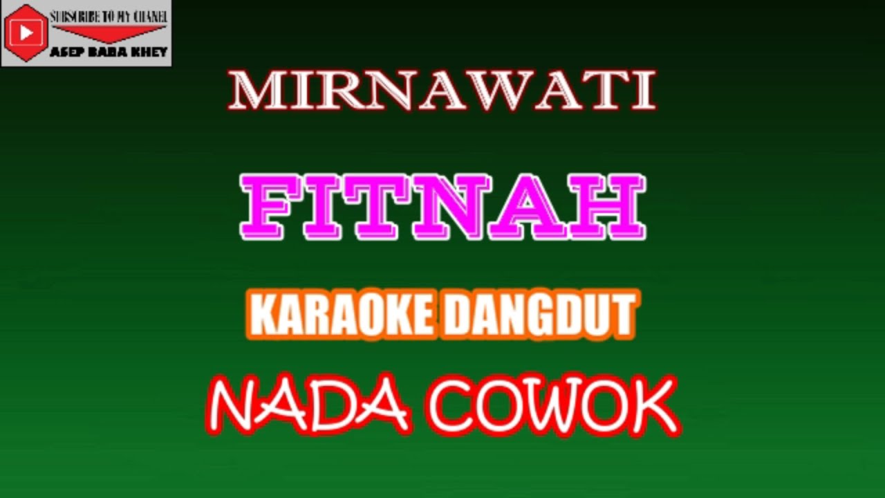 KARAOKE DANGDUT FITNAH - MIRNAWATI (COVER) NADA COWOK