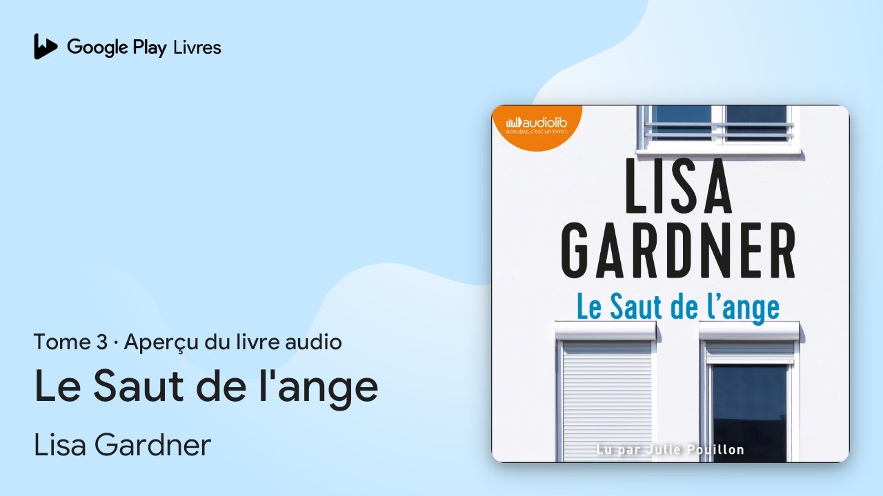Le Saut de l'ange, tome 3 de Lisa Gardner · Extrait du livre audio