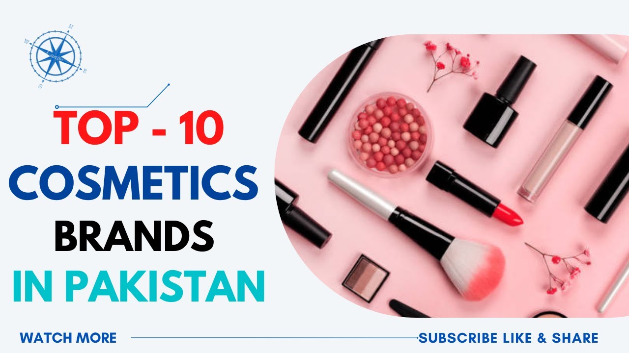 Top 10 Best Cosmetics Brands/ companies in Pakistan 