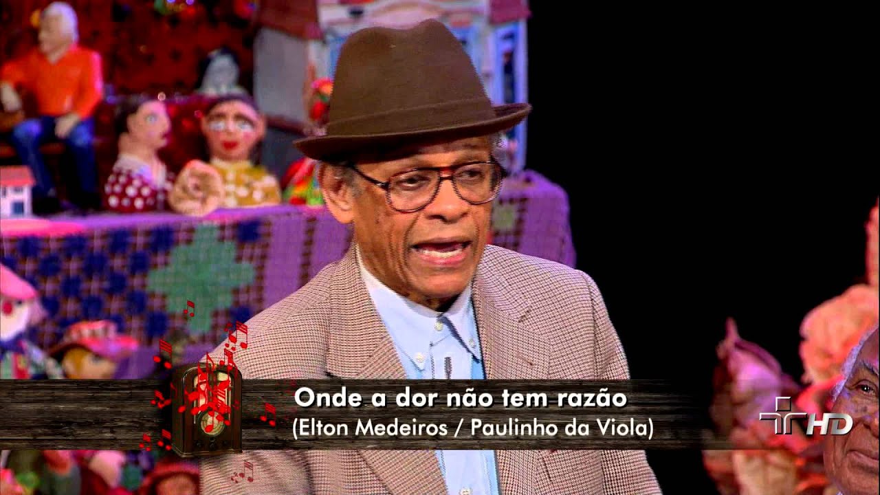 Onde a Dor Não Tem Razão - Elton Medeiros - Sr.  Brasil 01/09/2011