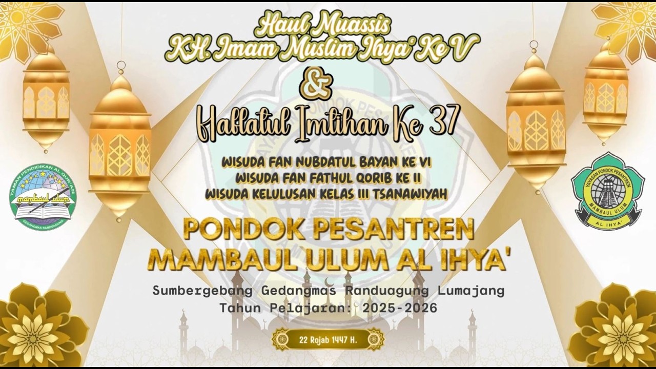 🔴(LIVE) Haul Muassis KH. IMAM MUSLIM IHYA` KE V &  HAFLATUL IMTIHAN KE 37  PP. Mambaul Ulum Al-Ihya'