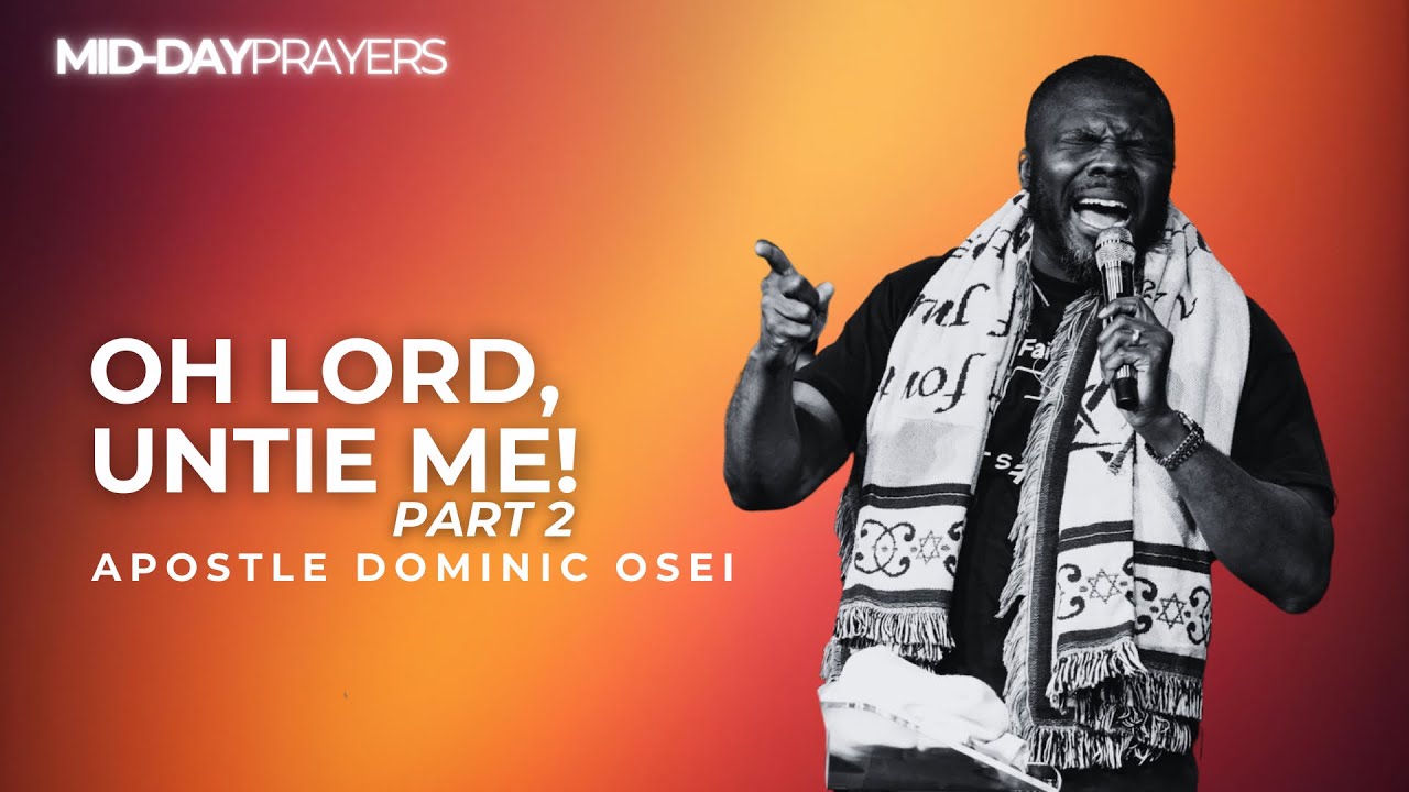 OH LORD, UNTIE ME! PART 2 | HOLY WEEK MID-DAY PRAYERS | KINGDOM FULL TABERNACLE