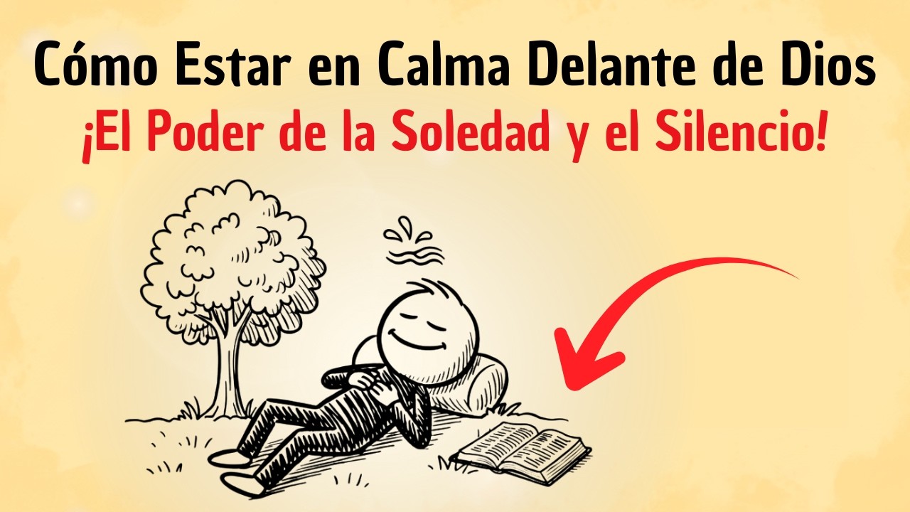 Soledad y silencio con Dios: Cómo Escuchar la voz de Dios en un Mundo Ruidoso