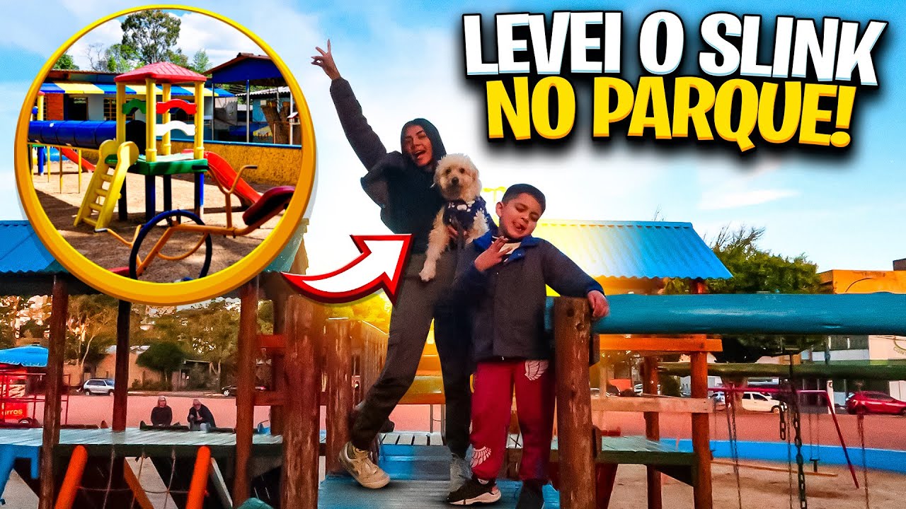 LEVEI  O SLINK PARA O PARQUE