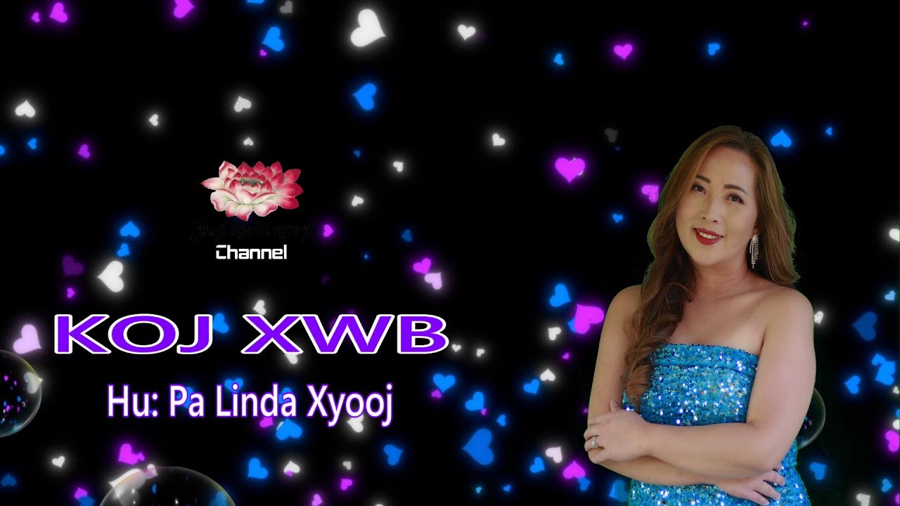 KOJ XWB - Paj Linda Xyooj New Song