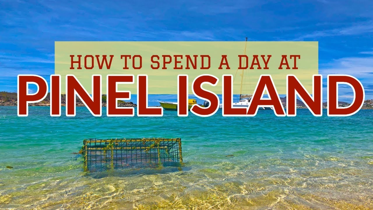 HOW TO SPEND A DAY AT PINEL ISLAND, ST. MARTIN