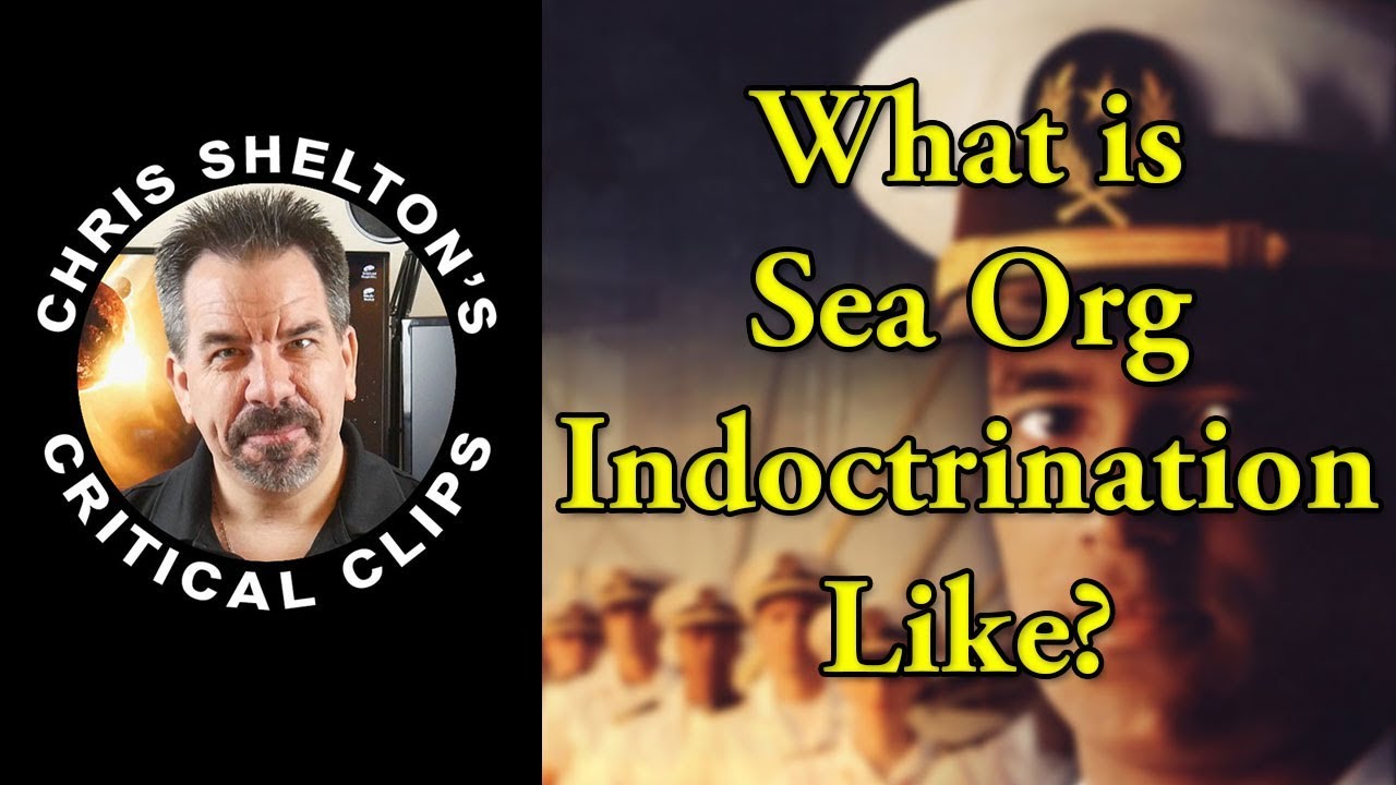 Chris Shelton | What is Sea Org Indoctrination Like?