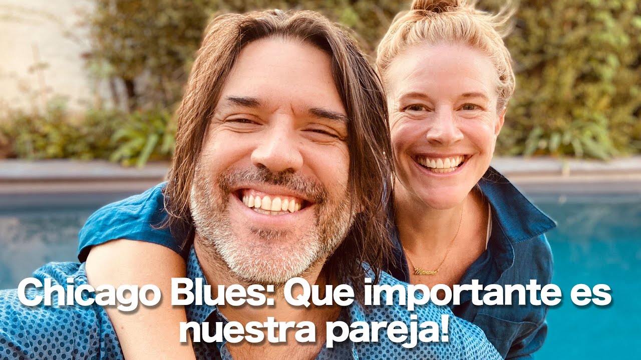 Chicago Blues: Que importante es tu pareja! // Pablo Wilson