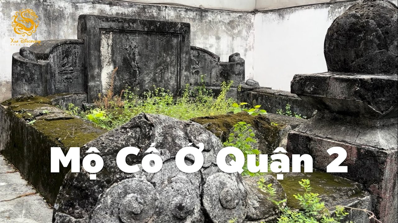 Kỳ lạ và huyền bí ngôi mộ cổ trăm năm được cho là rất linh thiên ở Quận 2, Tp.HCM|Xưa Discovery 