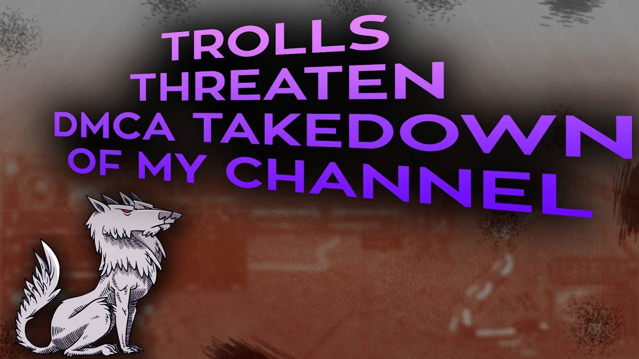 Trolls threaten to take down my channel