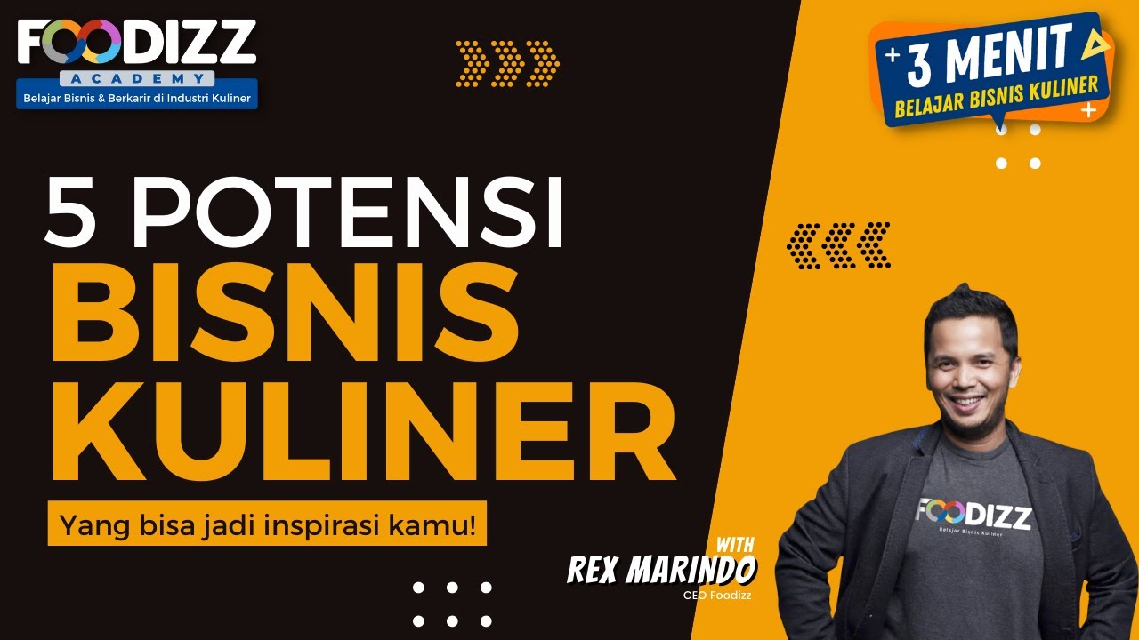 5 Potensi Bisnis Kuliner yang Bisa Jadi Inspirasi Kamu! | 3 Menit Belajar Bisnis Kuliner