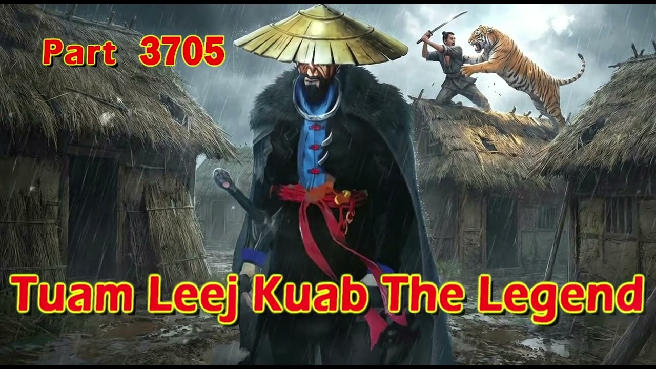Tuam Leej Kuab The Legend Hmong Warrior  (Part 3705)