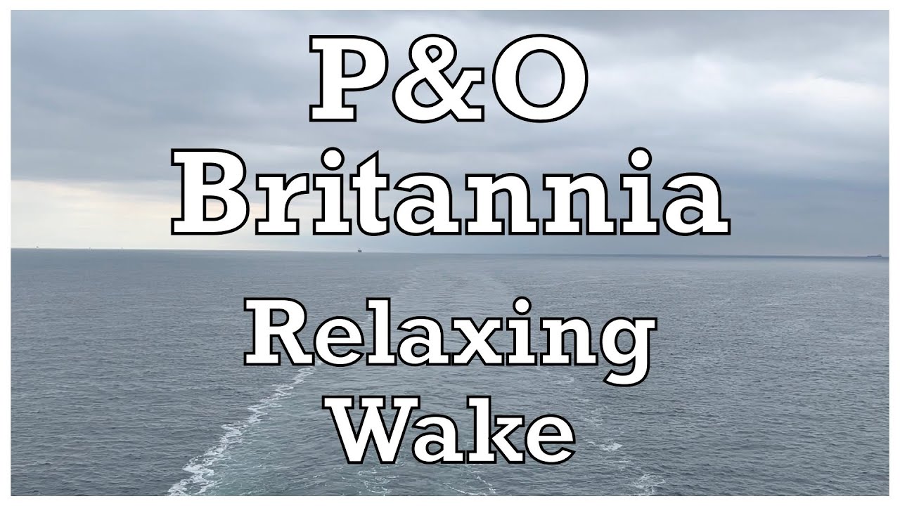 P&O Britannia Relaxing Wake