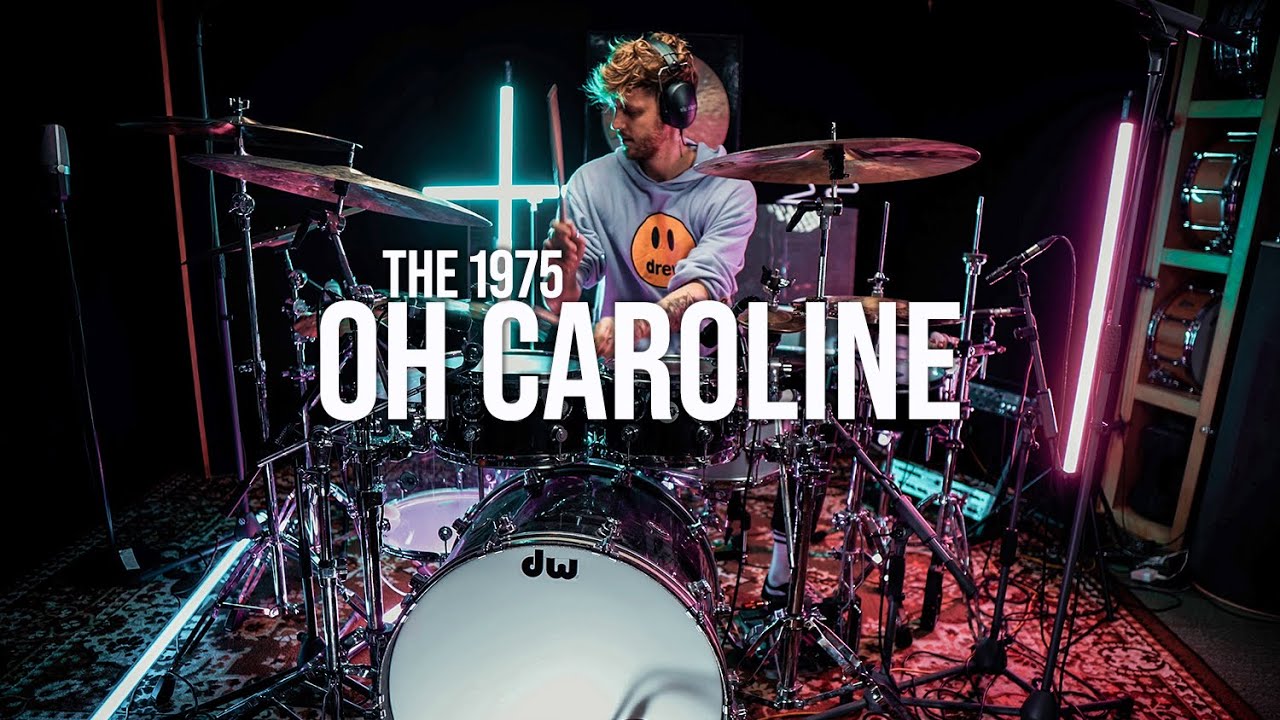 The 1975 - Oh Caroline / Drum Cover