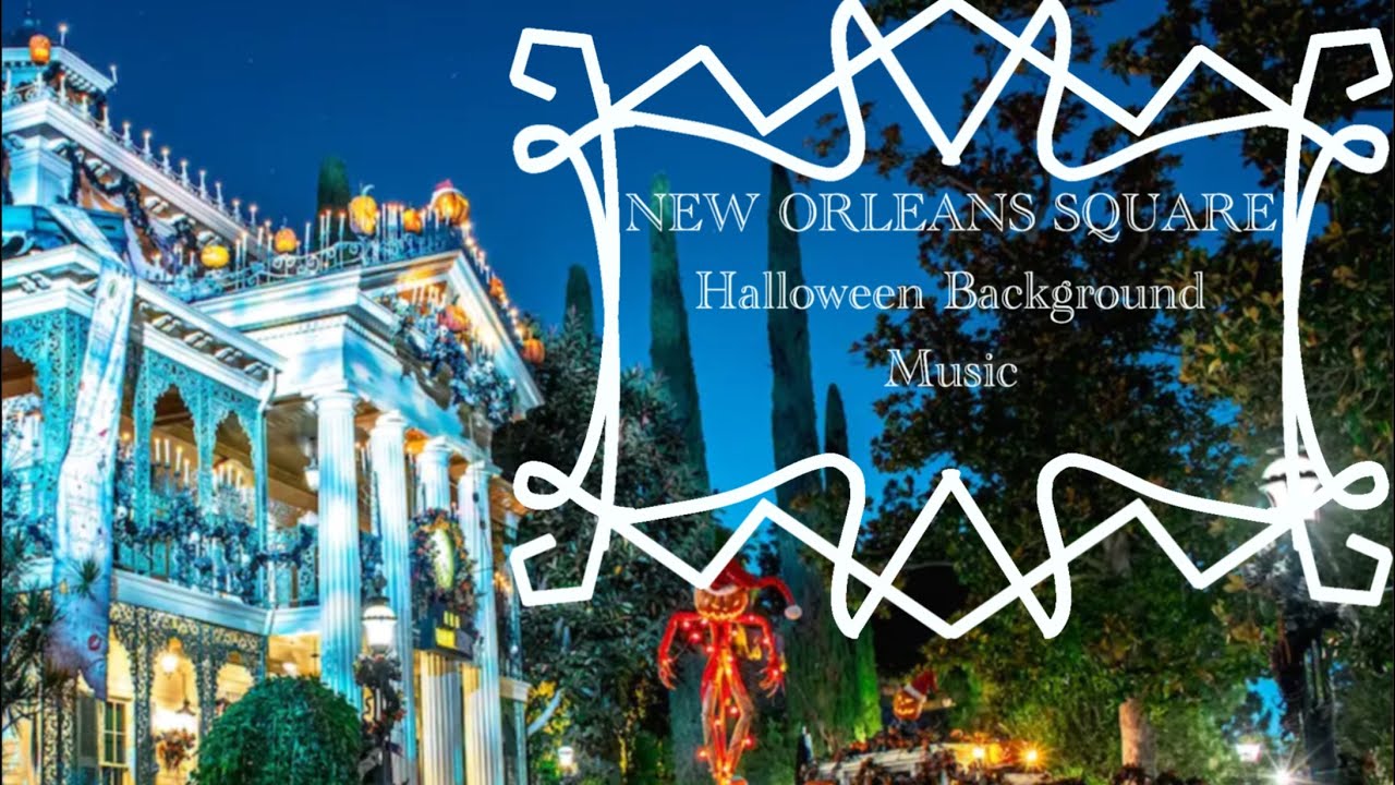 New Orleans Square Halloween Music Loop- Disneyland Resort