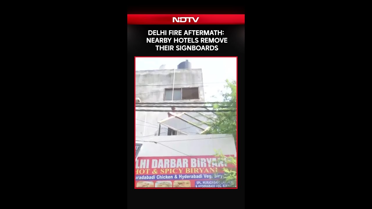 Delhi Fire Tragedy: Signboards Of Nearby Hotels Removed After Tragedy