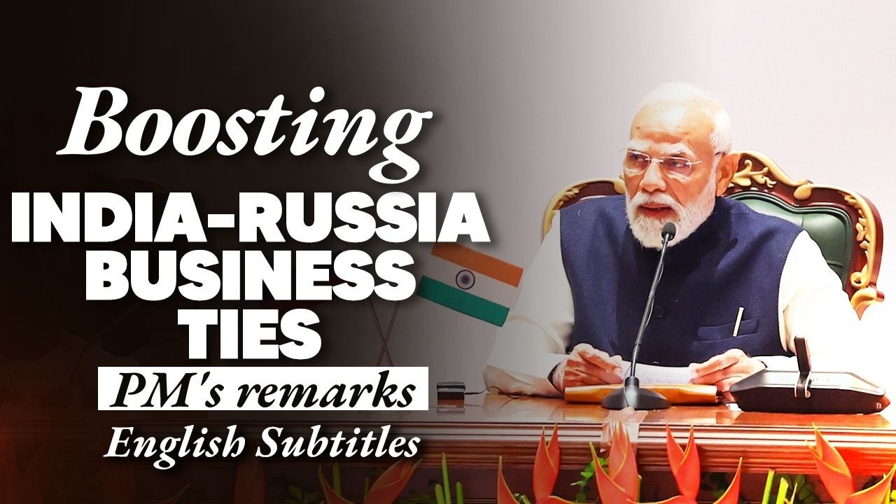 PM Modi&rsquo;s speech in India &ndash; Russia Business Forum at Bharat Mandapam| English Subtitles