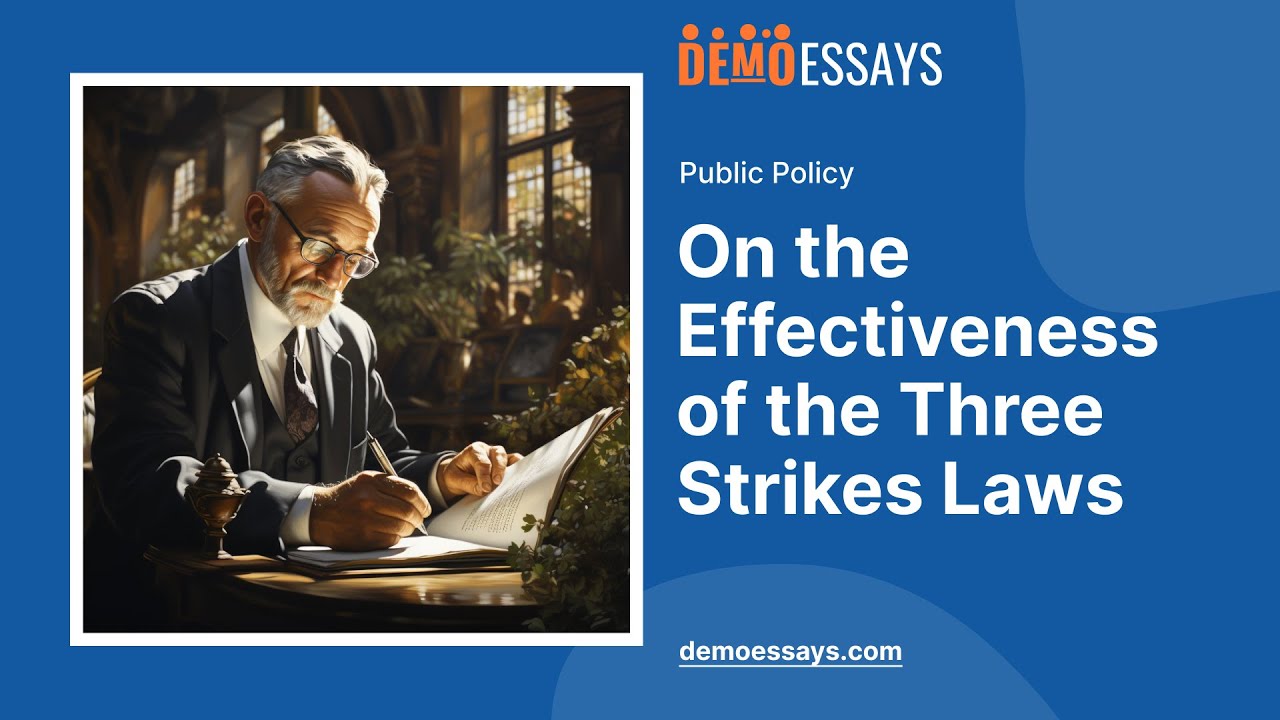 On the Effectiveness of the Three Strikes Laws - Essay Example