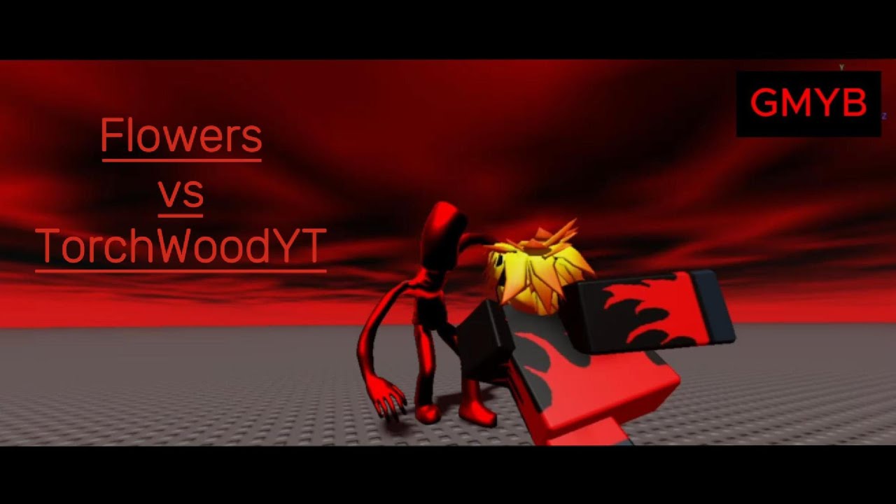 Flowers vs TorchWoodYT (GMYB)