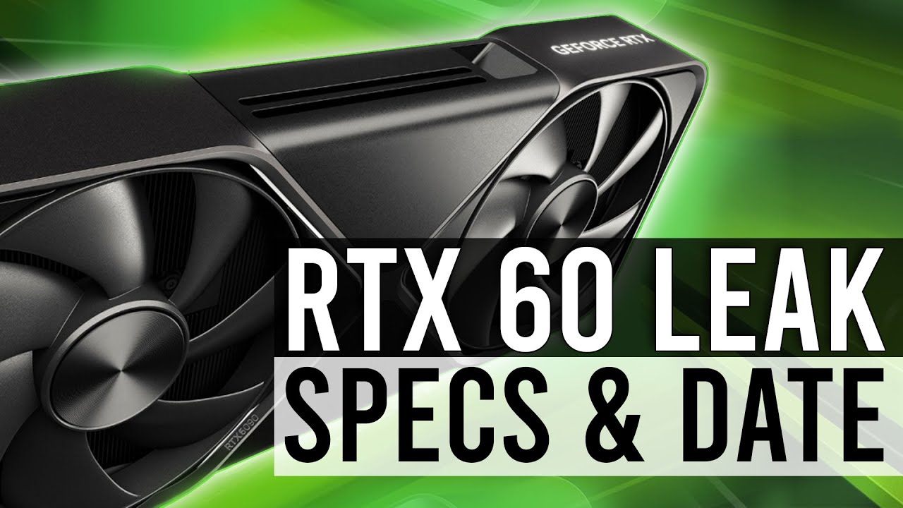 RTX 60 Early Specs & Release Date LEAKS! A Truly Monstrous GPU
