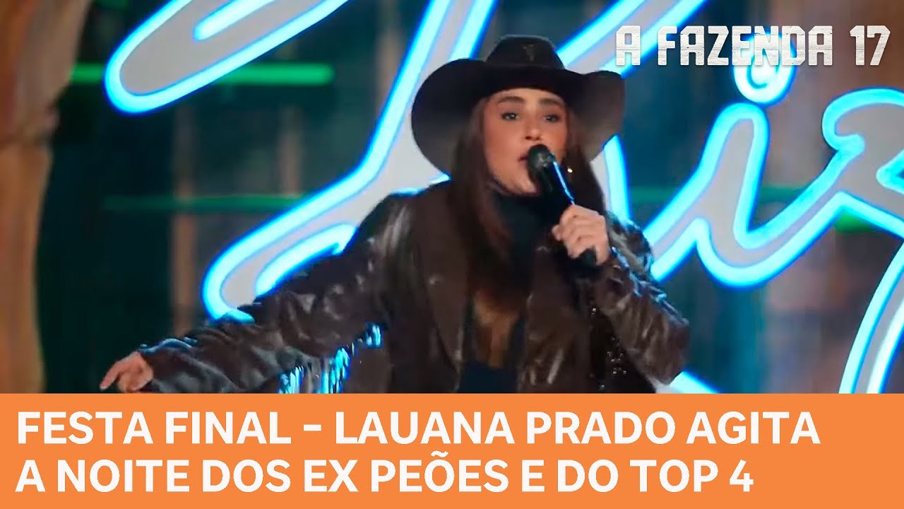 A FAZENDA 17: Festa Final - Lauana Prado agita a noite dos ex peões e do Top 4