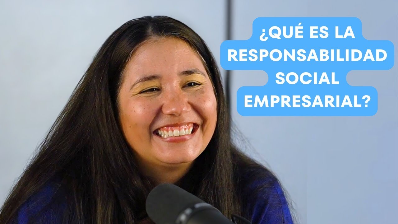 ¿Qué es Responsabilidad Social Empresarial y cómo la aplico en mi empresa? - Simy Zegarra